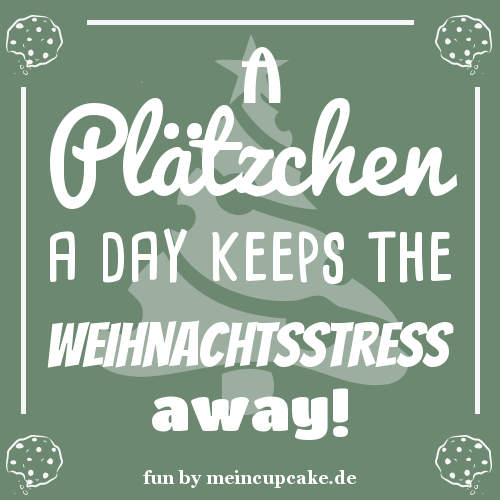 A Plätzchen a day keeps the Weihnachtsstress away
